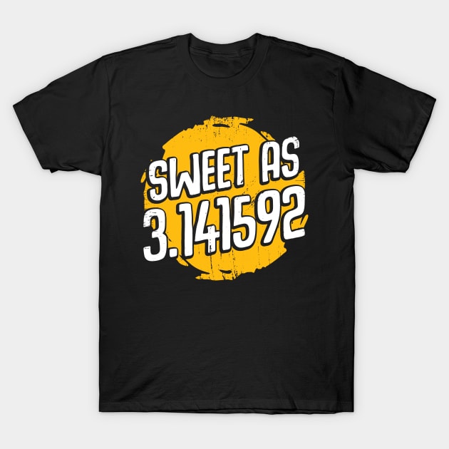 Sweet As 3.14 Pi Day Mathematician Gift T-Shirt by Dolde08